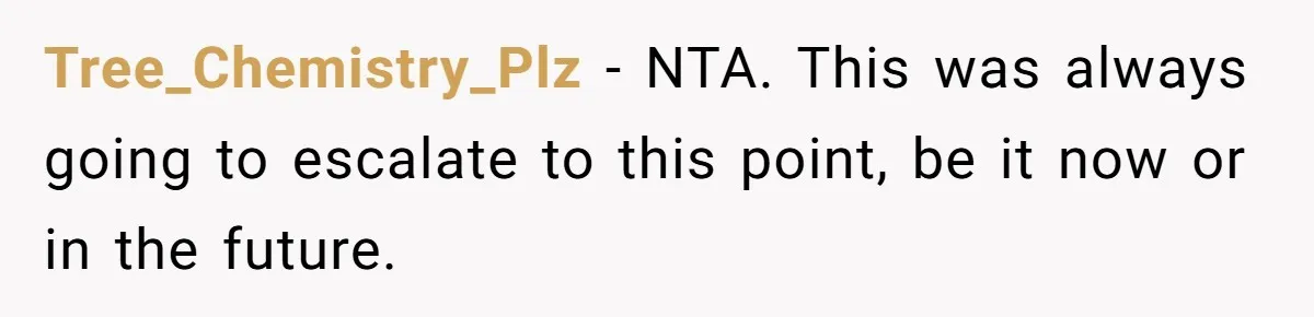 Tree_Chemistry_Plz − NTA. This was always going to escalate to this point, be it now or in the future.