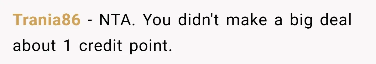 Trania86 − NTA. You didn't make a big deal about 1 credit point.