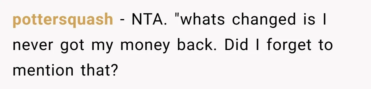 Friend Asks Group To Pay Deposits Upfront After Losing $600 On Last Trip, Friends Say She’s “Overthinking” pottersquash − NTA. "whats changed is I never got my money back. Did I forget to mention that?