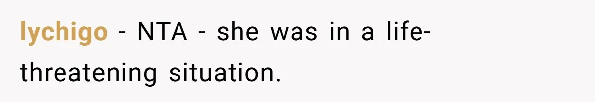 lychigo − NTA - she was in a life-threatening situation.