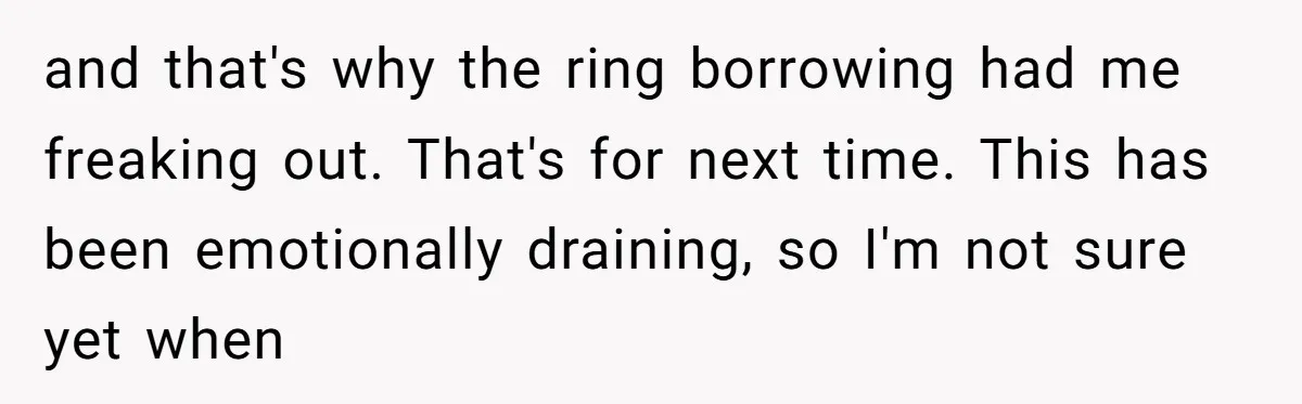 and that's why the ring borrowing had me freaking out. That's for next time. This has been emotionally draining, so I'm not sure yet when