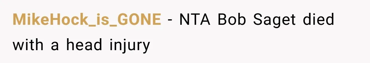 MikeHock_is_GONE − NTA Bob Saget died with a head injury
