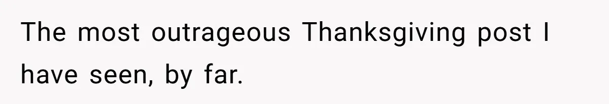 The most outrageous Thanksgiving post I have seen, by far.