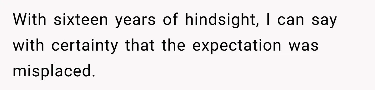 With sixteen years of hindsight, I can say with certainty that the expectation was misplaced.
