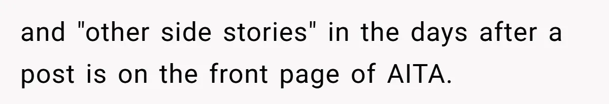 and "other side stories" in the days after a post is on the front page of AITA.