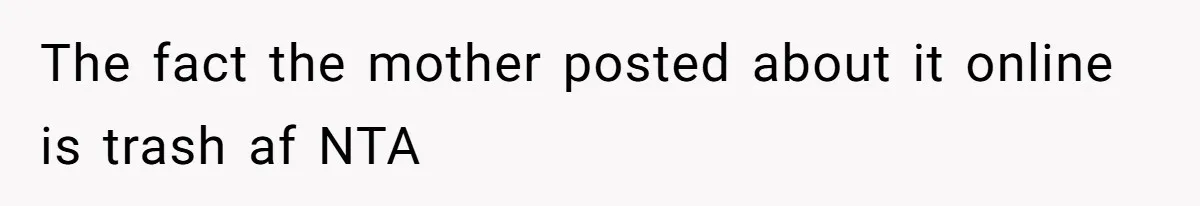 The fact the mother posted about it online is trash af NTA