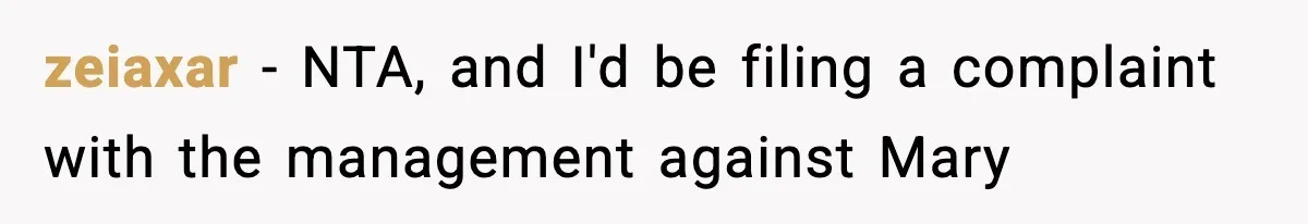 zeiaxar − NTA, and I'd be filing a complaint with the management against Mary