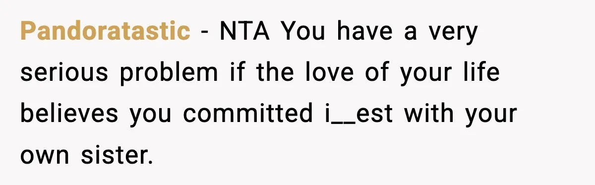 Pandoratastic − NTA You have a very serious problem if the love of your life believes you committed i__est with your own sister.