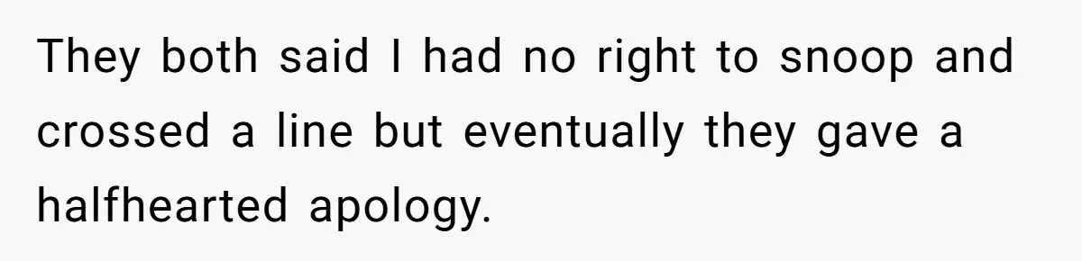 Woman Babysits SIL’s Kids For Free, Then Sees Texts Calling Her “Annoying” And Refuses To Help Again They both said I had no right to snoop and crossed a line but eventually they gave a halfhearted apology.
