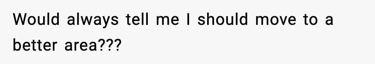 Friend Calls Dollar Tree “Gross,” She Fires Back About Food Stamps Would always tell me I should move to a better area???