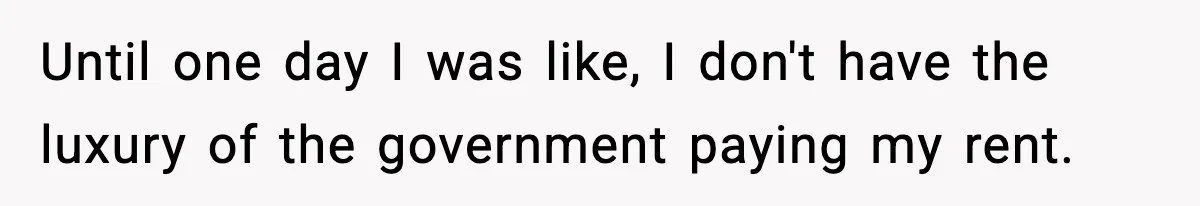 Friend Calls Dollar Tree “Gross,” She Fires Back About Food Stamps Until one day I was like, I don't have the luxury of the government paying my rent.