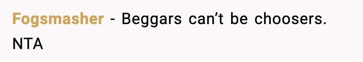 Friend Calls Dollar Tree “Gross,” She Fires Back About Food Stamps Fogsmasher − Beggars can’t be choosers. NTA