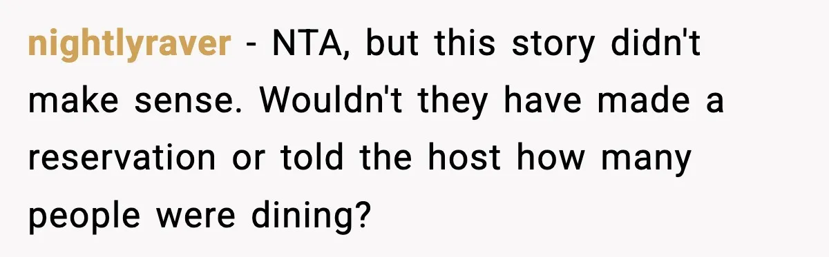 nightlyraver − NTA, but this story didn't make sense. Wouldn't they have made a reservation or told the host how many people were dining?