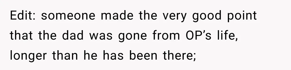 Dad Walks Out For 8 Years, Then Gets Hurt When His Daughter Admits She Doesn’t Remember Him Edit: someone made the very good point that the dad was gone from OP’s life, longer than he has been there;