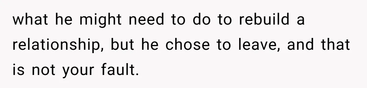 Dad Walks Out For 8 Years, Then Gets Hurt When His Daughter Admits She Doesn’t Remember Him what he might need to do to rebuild a relationship, but he chose to leave, and that is not your fault.