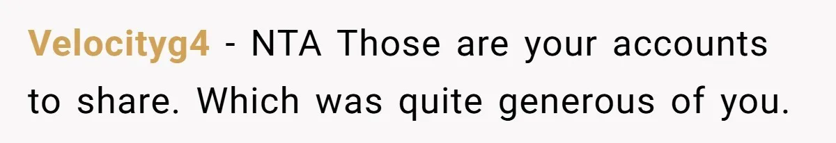 Velocityg4 − NTA Those are your accounts to share. Which was quite generous of you.