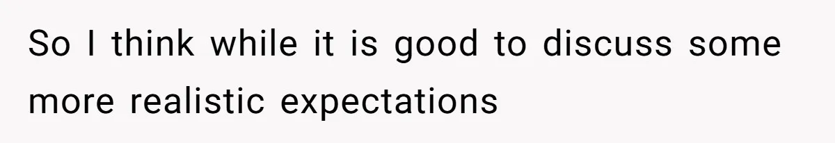 So I think while it is good to discuss some more realistic expectations