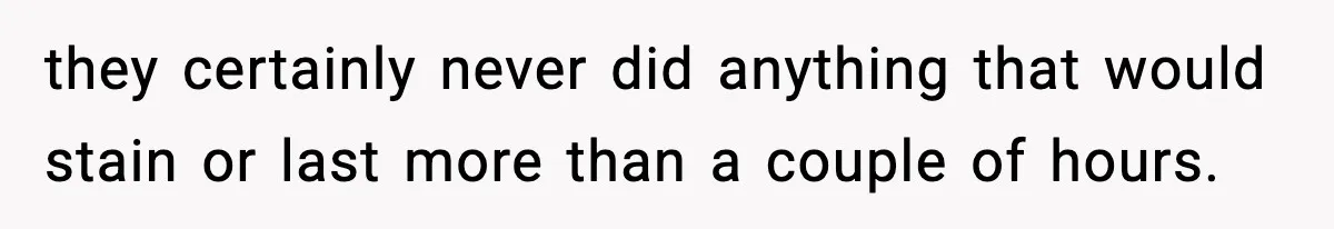 Little Sister Gets Perfect Payback After Relentless Sleepover Pranks they certainly never did anything that would stain or last more than a couple of hours.