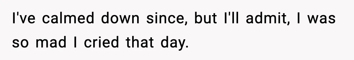 Gardener Devastated After MIL Harvests Entire Cherry Crop While She Was At Work I've calmed down since, but I'll admit, I was so mad I cried that day.