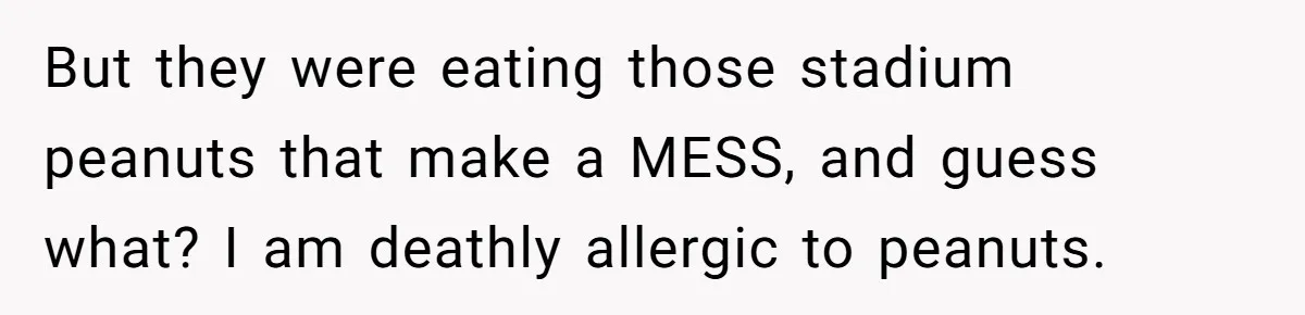Couple Invades A Fan’s NBA Seats With Bags Of Peanuts, Then Gets Mad When He Calls Them Out But they were eating those stadium peanuts that make a MESS, and guess what? I am deathly allergic to peanuts.