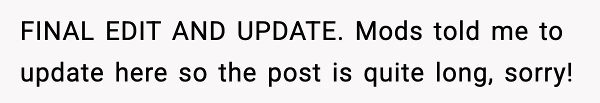 FINAL EDIT AND UPDATE. Mods told me to update here so the post is quite long, sorry!