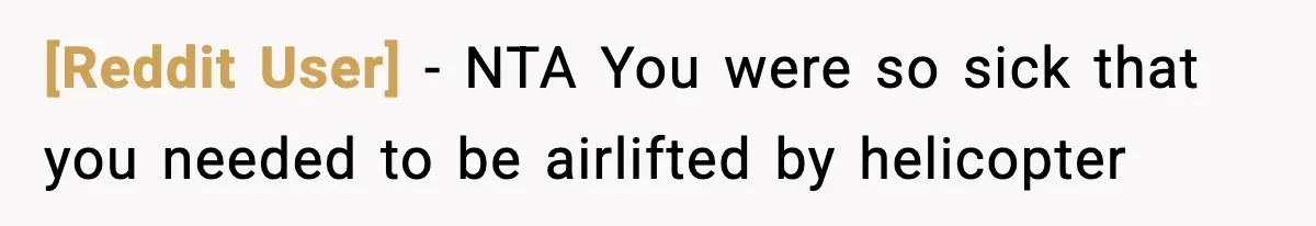 [Reddit User] − NTA You were so sick that you needed to be airlifted by helicopter