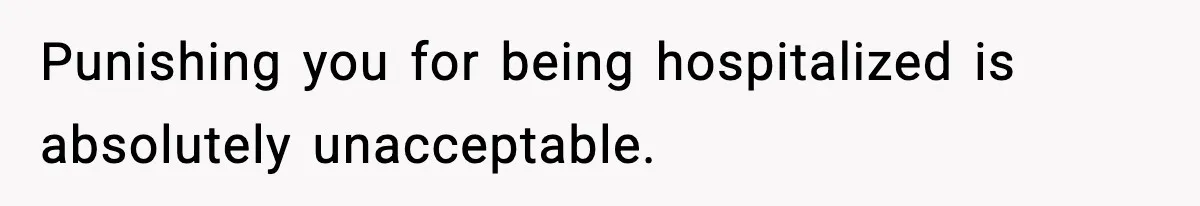 Punishing you for being hospitalized is absolutely unacceptable.