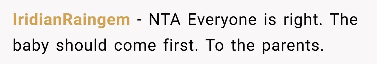 IridianRaingem − NTA Everyone is right. The baby should come first. To the parents.