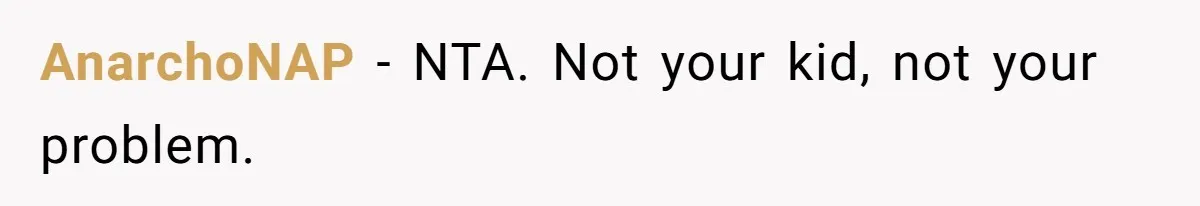 AnarchoNAP − NTA. Not your kid, not your problem.