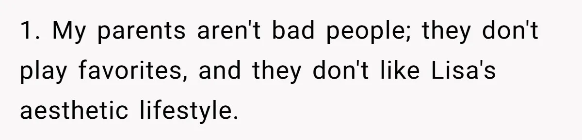Woman Throws Out MIL’s Handmade Sweaters Because They’re Too Colorful, Husband Immediately Files For Divorce 1. My parents aren't bad people; they don't play favorites, and they don't like Lisa's aesthetic lifestyle.