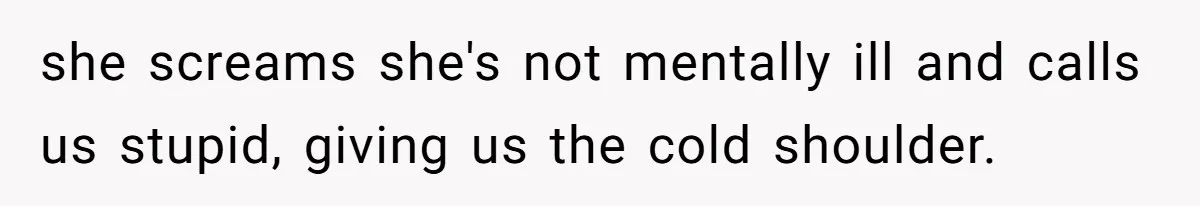 Woman Throws Out MIL’s Handmade Sweaters Because They’re Too Colorful, Husband Immediately Files For Divorce she screams she's not mentally ill and calls us stupid, giving us the cold shoulder.