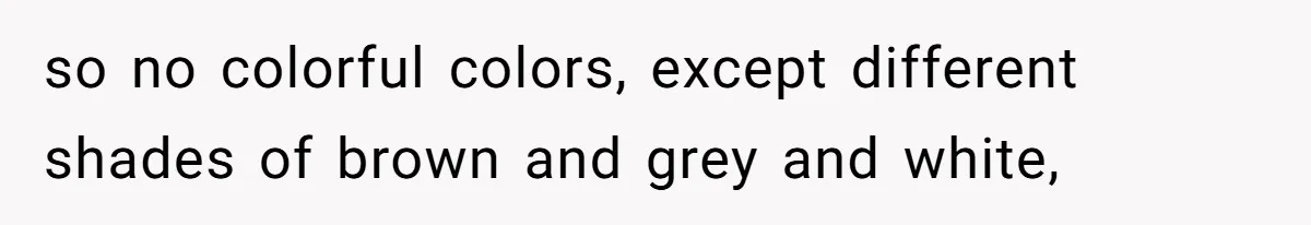 Woman Throws Out MIL’s Handmade Sweaters Because They’re Too Colorful, Husband Immediately Files For Divorce so no colorful colors, except different shades of brown and grey and white,