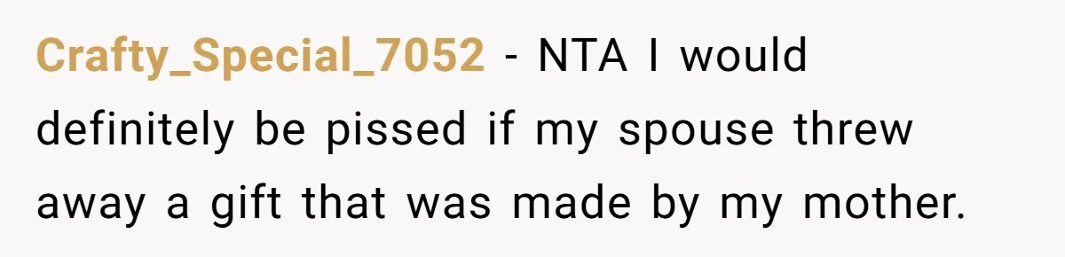 Woman Throws Out MIL’s Handmade Sweaters Because They’re Too Colorful, Husband Immediately Files For Divorce Crafty_Special_7052 − NTA I would definitely be pissed if my spouse threw away a gift that was made by my mother.
