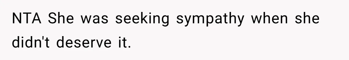 Woman Throws Out MIL’s Handmade Sweaters Because They’re Too Colorful, Husband Immediately Files For Divorce NTA She was seeking sympathy when she didn't deserve it.