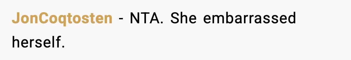 JonCoqtosten - NTA. She embarrassed herself.