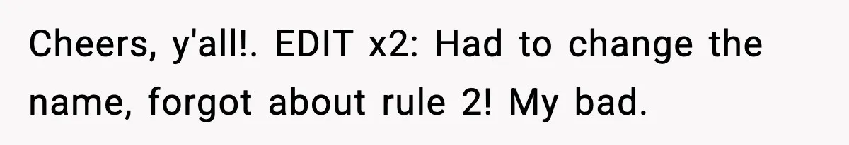 Cheers, y'all!. EDIT x2: Had to change the name, forgot about rule 2! My bad.