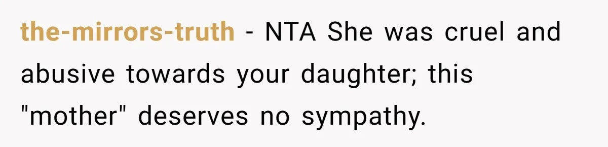 the-mirrors-truth − NTA She was cruel and abusive towards your daughter; this "mother" deserves no sympathy.