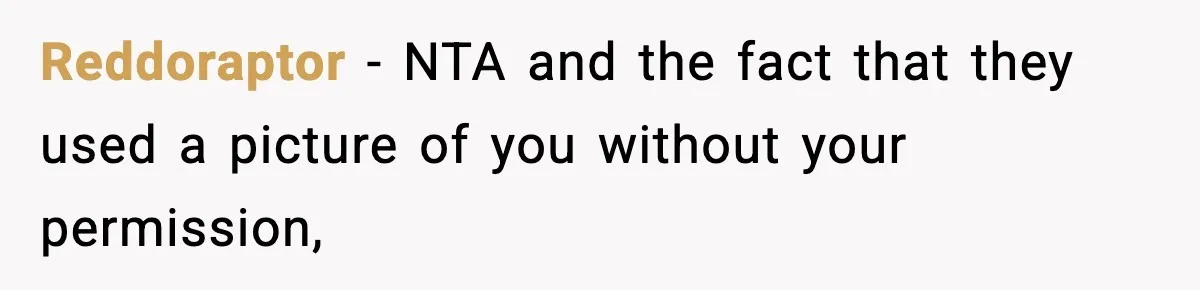 Reddoraptor − NTA and the fact that they used a picture of you without your permission,