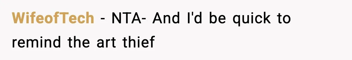 WifeofTech − NTA- And I'd be quick to remind the art thief