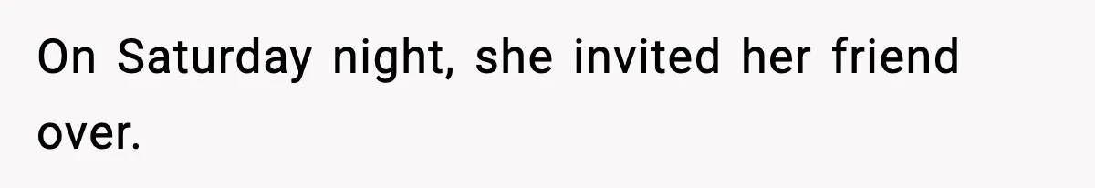 Man Kicks Out Roommate After Her Friend Bursts Into His Room Naked And Mocks Him On Saturday night, she invited her friend over.