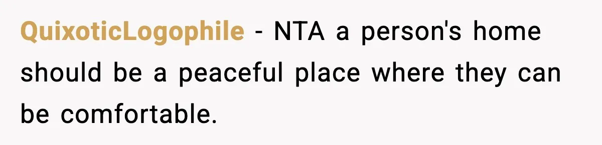 Man Kicks Out Roommate After Her Friend Bursts Into His Room Naked And Mocks Him QuixoticLogophile − NTA a person's home should be a peaceful place where they can be comfortable.