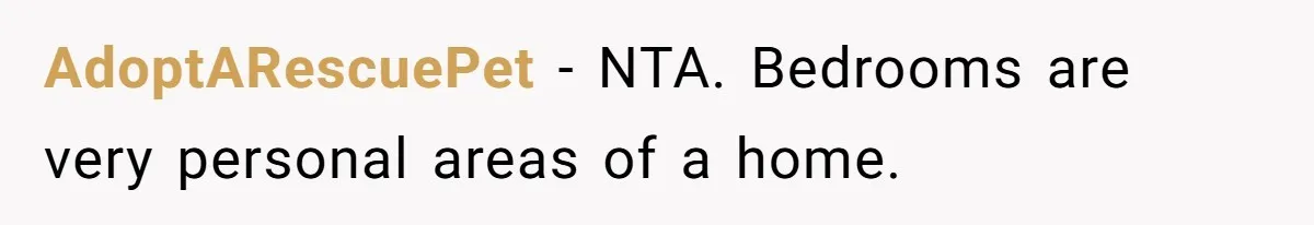 AdoptARescuePet − NTA. Bedrooms are very personal areas of a home.
