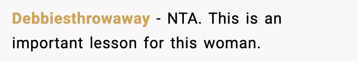 Babysitter Refuses To Return After Mom Fires Him For Brushing Dog, Then Begs Him To Come Back Debbiesthrowaway − NTA. This is an important lesson for this woman.