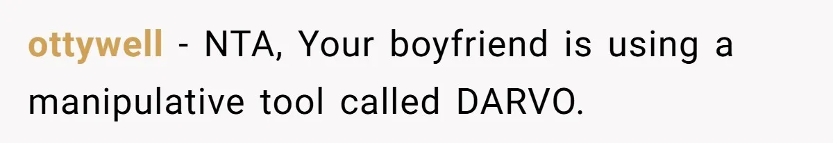 ottywell − NTA, Your boyfriend is using a manipulative tool called DARVO.