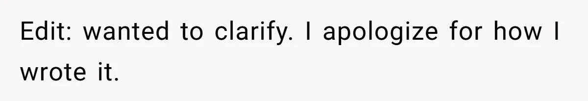 Edit: wanted to clarify. I apologize for how I wrote it.