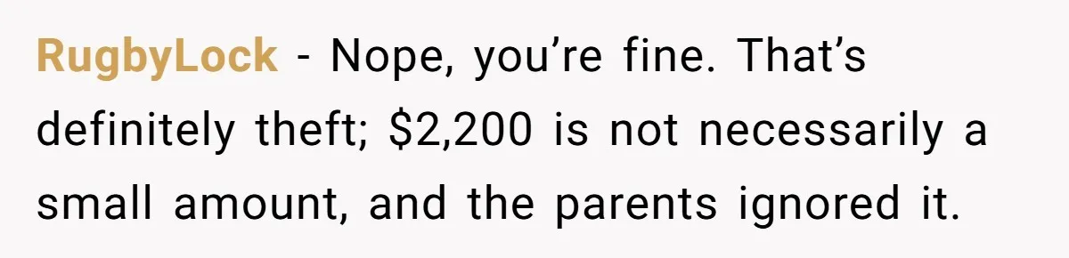 RugbyLock − Nope, you’re fine. That’s definitely theft; $2,200 is not necessarily a small amount, and the parents ignored it.