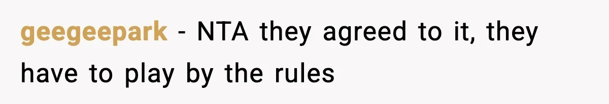 geegeepark − NTA they agreed to it, they have to play by the rules