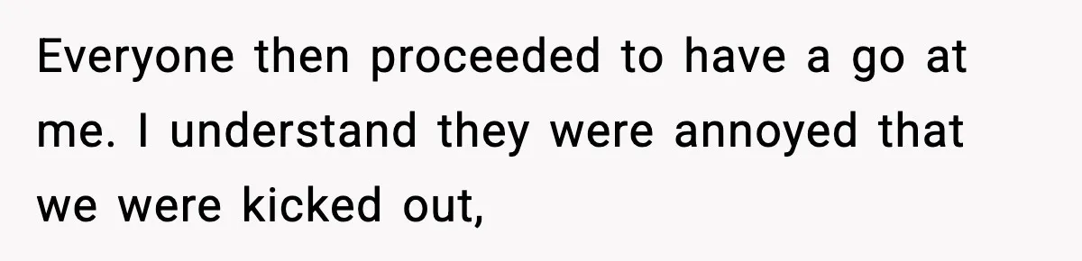 Man Rejects Drunk Woman At Club, Gets Drink Thrown In Face And Fights Back Everyone then proceeded to have a go at me. I understand they were annoyed that we were kicked out,