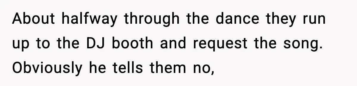 Bride Blocks MIL’s Offensive Song Request At Wedding Reception About halfway through the dance they run up to the DJ booth and request the song. Obviously he tells them no,