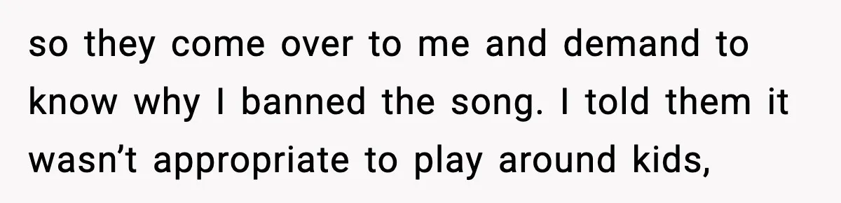 Bride Blocks MIL’s Offensive Song Request At Wedding Reception so they come over to me and demand to know why I banned the song. I told them it wasn’t appropriate to play around kids,